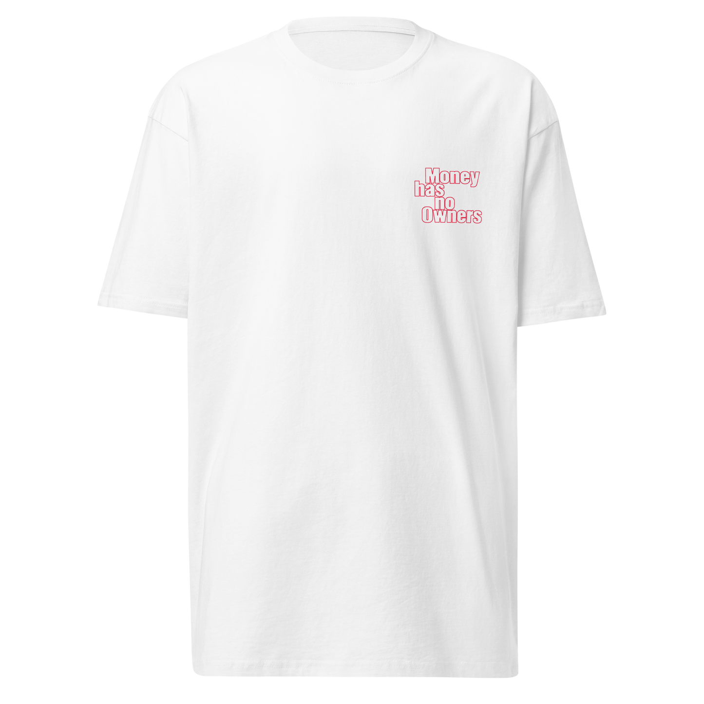 Money Has No Owners (T-Shirt)